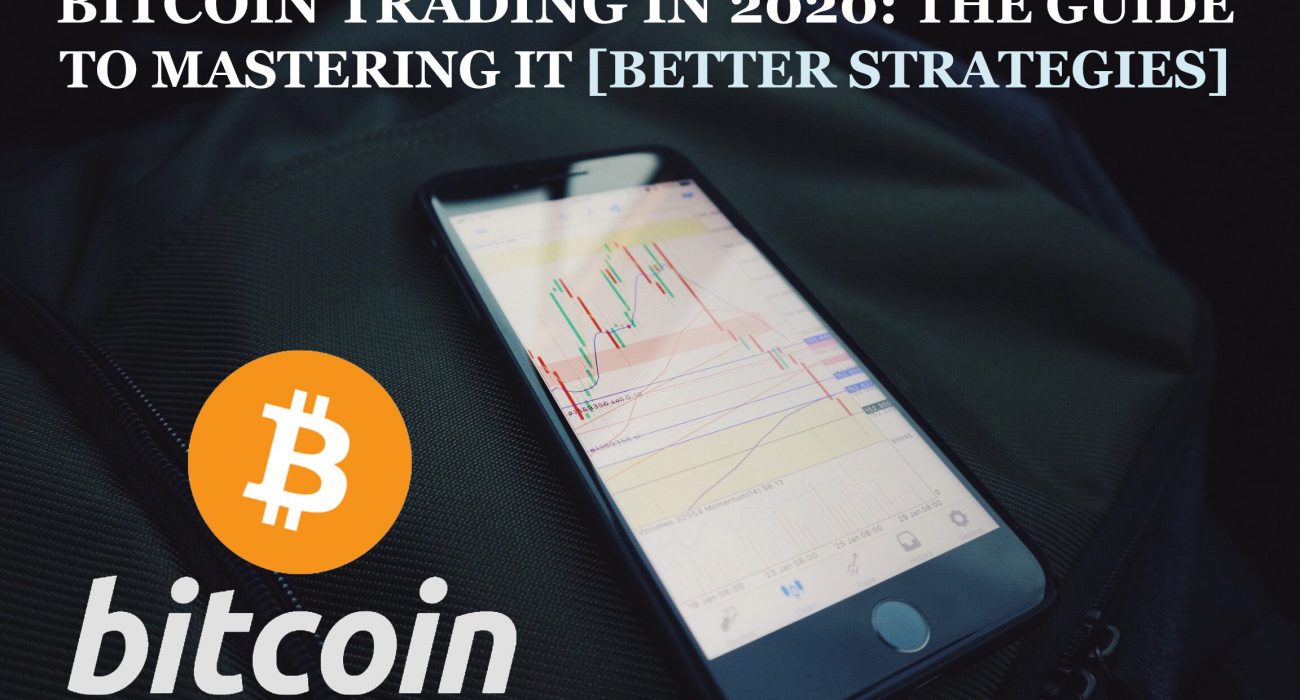 Best Bitcoin Trading Strategies That Will Continue to Grow in 2020
